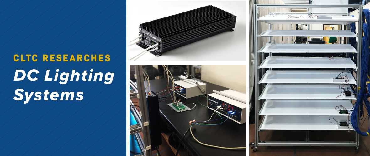 CLTC Researchers "DC Lighting Systems" (Three different types of lighting system power supplies)