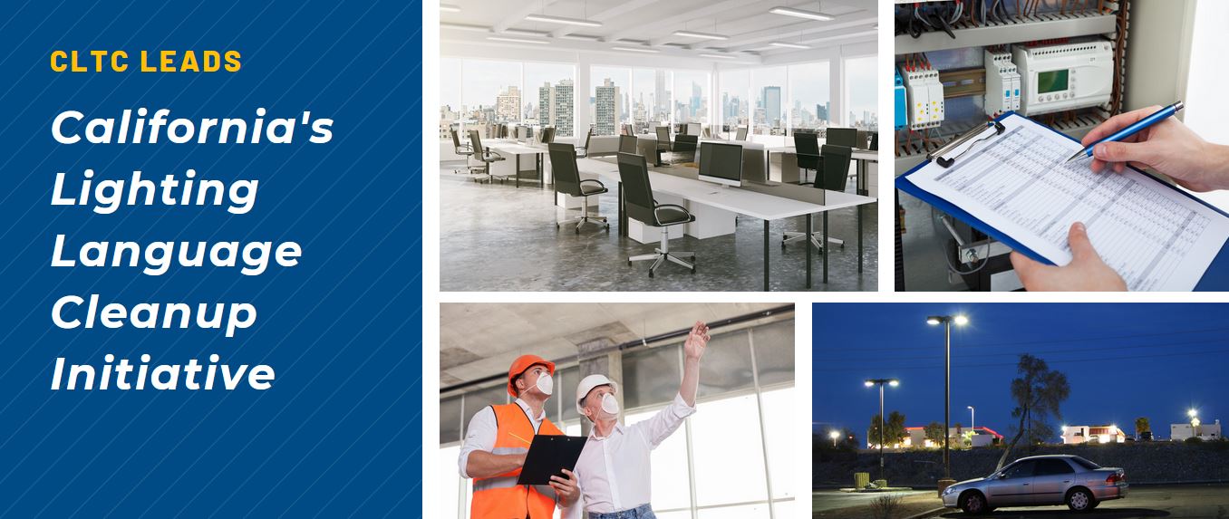 CLTC Leads California's Lighting Language Cleanup Initiative