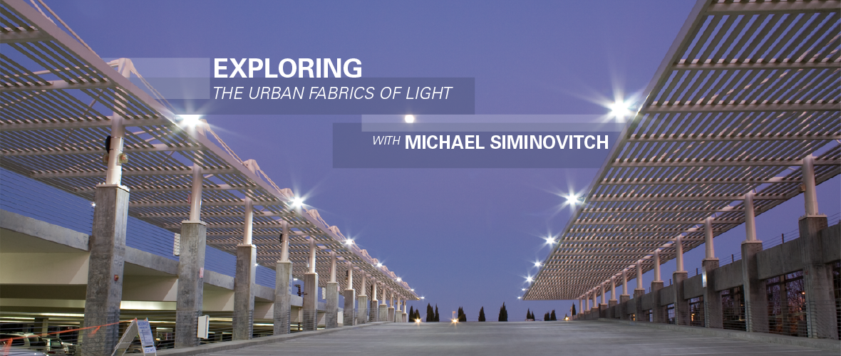Exploring the Urban Fabrics of Light with Michael Siminovitch (Exterior lighting in a multilevel parking lot)
