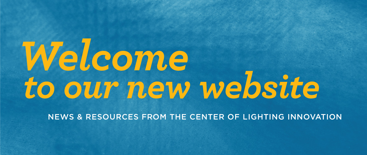 Welcome to our new website - news and resources from the center of lighting innovation