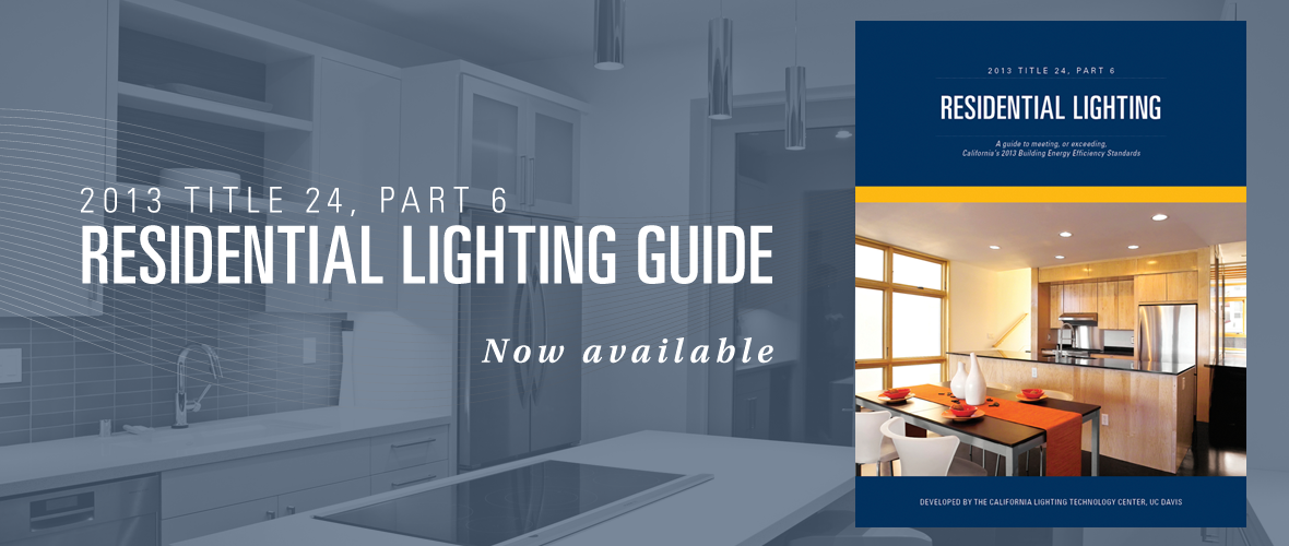 A cover of the 2013 Title 24, Part 6 Residential Lighting Guide with an image of a kitchen on the cover 