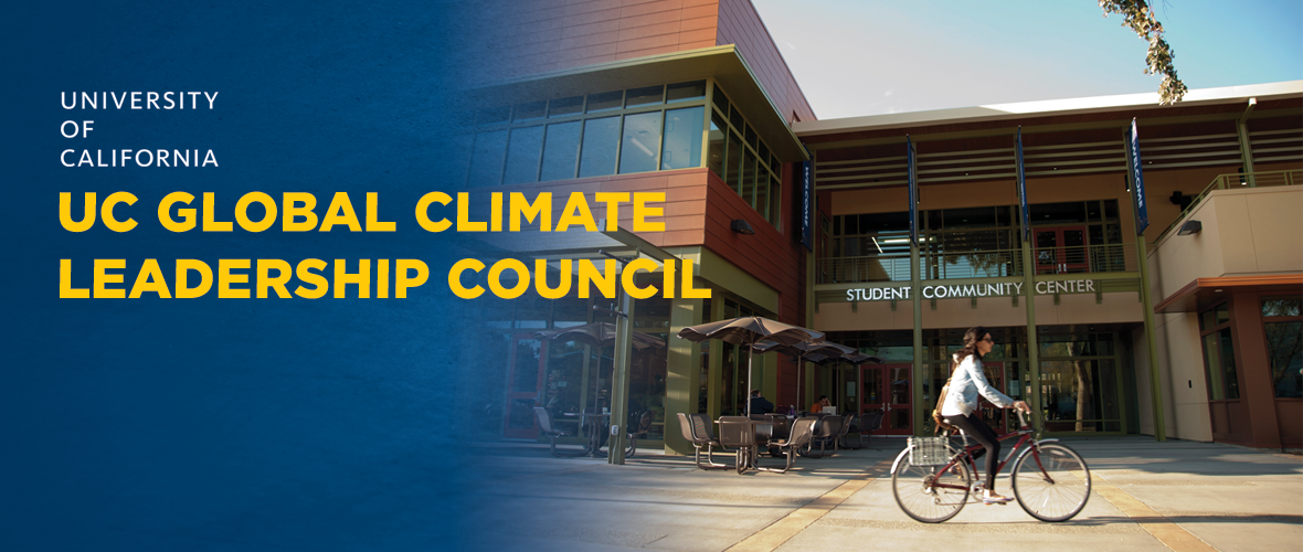 University of California UC Global Climate Leadership Council (An image to the right of the Student Community Center on Campus and a person riding their biking in front of the building)  
