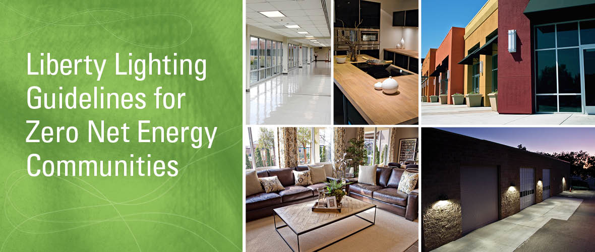 Liberty Lighting Guidelines for Zero Net Energy Communities Released (A collage of images of a hallway, a kitchen, a garage, a living room, and the exterior of an apartment 