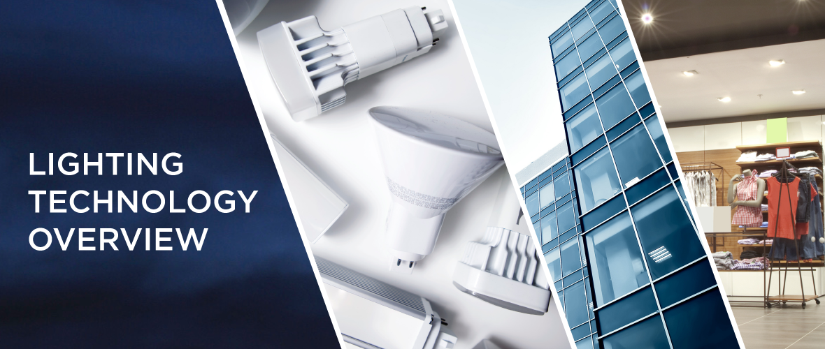 Lighting Technology Overview - (An image collage of multiple different types of lightbulbs, exterior of skyscraper with glass walls, and the interior of a retail store) 