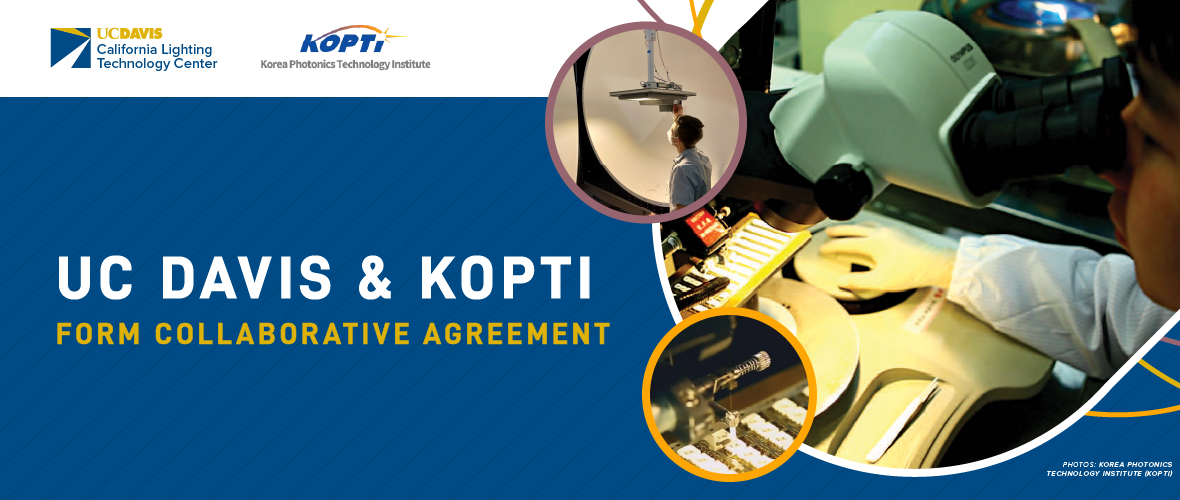 UC Davis and Korea Photonics Technology Institute (KOPTI) Form Collaborative Agreement