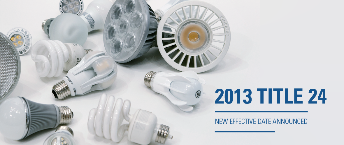 2013 Title 24 New Effective Date Announced (An image of 13 different lightbulbs)