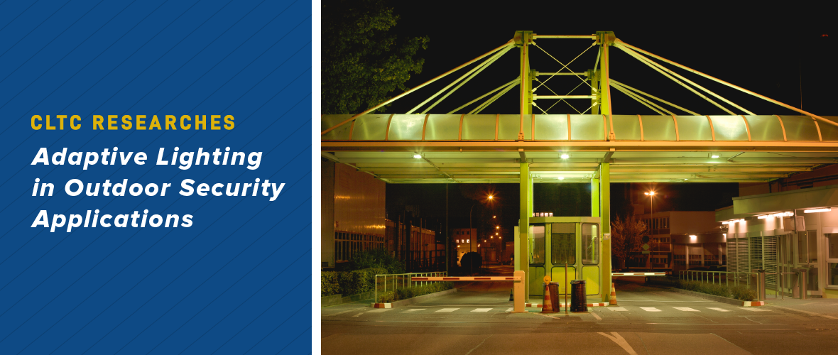 CLTC Researchers "Adaptive Lighting in Outdoor Security Applications" (Nighttime lighting of a parking entrance)