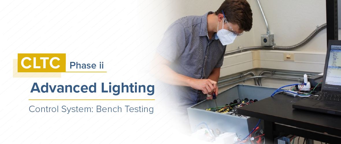 CLTC Phase ii Advanced Lighting Control Systems Bench Testing (An image of a person working on lighting control systems)