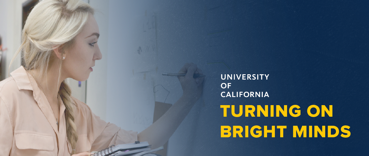 University of California Turning on Bright Minds (A person writing on a whiteboard)